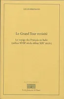 Le Grand tour revisité, Le voyage des Français en Italie (milieu XVIIIe siècle-début XIXe siècle)