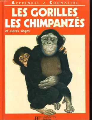 Apprendre à connaître les gorilles, les chimpanzés et autres singes