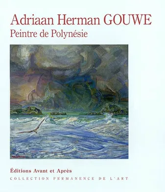 Adriaan Herman Gouwe - peintre de Polynésie, peintre de Polynésie