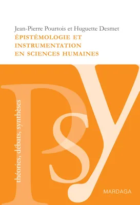 Épistémologie et instrumentation en sciences humaines, Réflexion sur les méthodes à adopter dans l'étude des problèmes sociaux, éducatifs et psychologiques