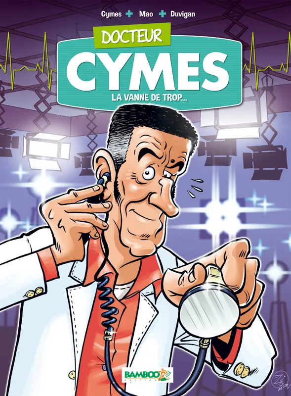 Livres BD Les Classiques Docteur Cymes - tome 01, La vanne de trop... CYMES+DU VIGAN+MAO