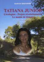 La saga des Tatiana, 3, Tatiana junior, L'écologiste convaincue