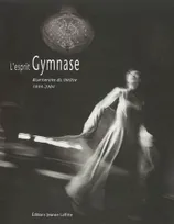 L'esprit Gymnase, bicentenaire du Théâtre,  1804-2004