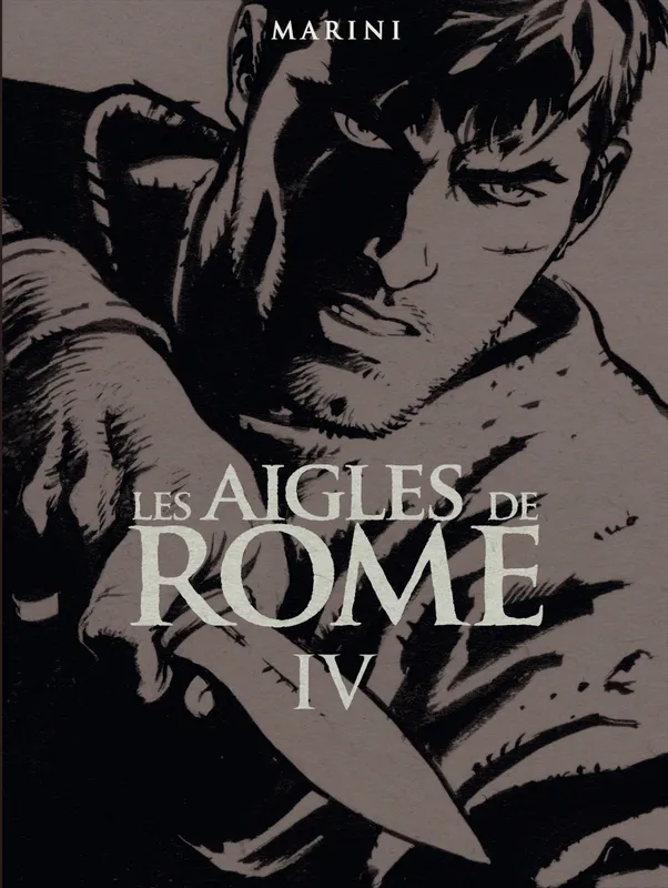 Livres BD BD adultes 4, Les Aigles de Rome - tome 4 - Livre IV (Souple NB) Marini Enrico
