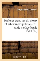 Brûlures étendues du thorax et tuberculose pulmonaire : étude médico-légale
