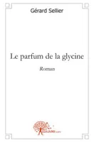 Le parfum de la glycine, Roman