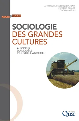 Sociologie des grandes cultures, Au coeur du modèle industriel agricole.