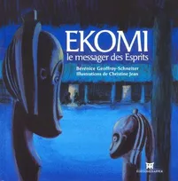 Ekomi - le messager des esprits, le messager des esprits