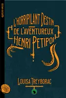 L'horripilant destin de l'aventureux Henri Petipoi