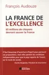La France de l'excellence, 65 millions de citoyens devront sauver la France