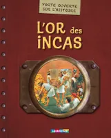 Porte ouverte sur l'histoire, L'Or des Incas