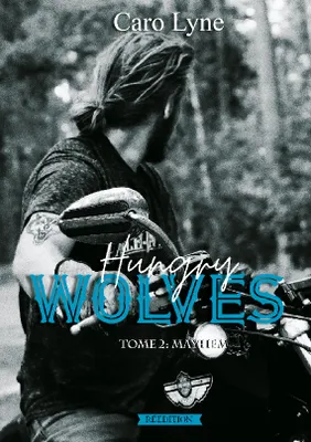 Hungry Wolves, Tome 2 : Mayhem