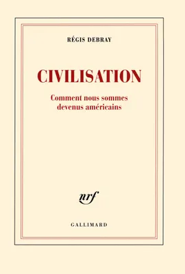 Civilisation, Comment nous sommes devenus américains