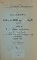 Correspondance du docteur A. Vital avec I. Urbain, 1845-1874 (5), L'opinion et la vie publiques constantinoises sous le Second Empire et les débuts de la Troisième République