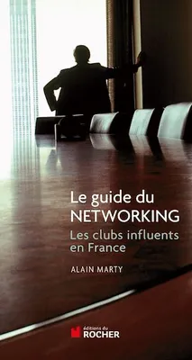 Le guide du Networking, Les clubs influents de France