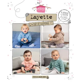 Layette chic et raffinée , 34 modèles à tricoter de la naissance à 24 mois
