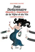 Petit Dictionnaire Absurde & Impertinent de la Vigne et du Vin, Quatrième vendange