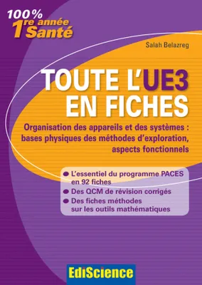 Toute l'UE3 en fiches PACES: Physique, Biophysique, Organisation des appareils et des systèmes : bases physiques des méthodes d'exploration