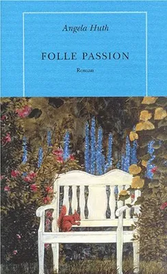 Folle passion, roman