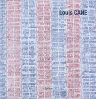 Louis Cane, [exposition, Aix-en-Provence, Musée des Tapisseries, 2 juillet-20 septembre 2010, Meymac, Abbaye Saint-André-Centre d'art contemporain, 10 juillet-12 octobre 2010]
