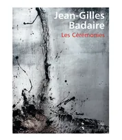 JEAN-GILLES BADAIRE LES CEREMONIES, [exposition], Domaine national de Chambord, 23 octobre 2011-19 février 2012