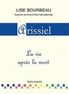 Livres Sciences Humaines et Sociales Psychologie et psychanalyse Arissiel - La vie après la mort, la vie après la mort Lise Bourbeau