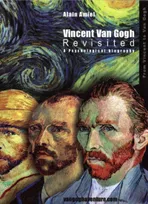 Vincent Van Gogh revisited, A psychological biography