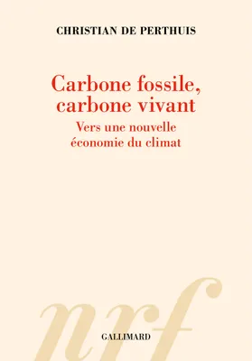 Carbone fossile, carbone vivant, Vers une nouvelle économie du climat