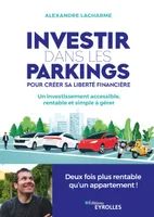 Investir dans les parkings pour créer sa liberté financière, Un investissement accessible, rentable et simple à gérer