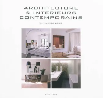 ARCHITECTURE & INTERIEURS CONTEMPORAINS - ANNUAIRE 2010 - MULTILINGUE, MULTILINGUE