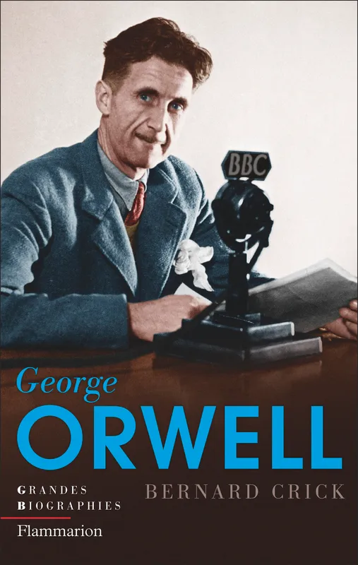 Livres Littérature et Essais littéraires Romans contemporains Etranger George Orwell Bernard Crick, Stéphanie Carretero