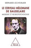 Le Cerveau mélomane de Baudelaire, Musique et Neuropsychologie