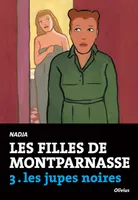 3, Les Filles de Montparnasse tome 3, Les jupes noires