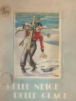 Belle neige, belle glace, Avec 8 gravures hors-texte en couleurs, d'après les originaux d'Alfredo et de nombreuses vignettes dans le texte