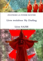 ZIGOMAR LA FEMME ROUSSE Livre troisième My Darling