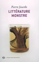 Littérature monstre : Etudes sur la modernité littéraire, études sur la modernité littéraire
