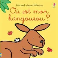Livres Jeunesse Les tout-petits Tout-carton et imagier Où est mon kangourou ? - Les tout-doux Usborne Fiona Watt