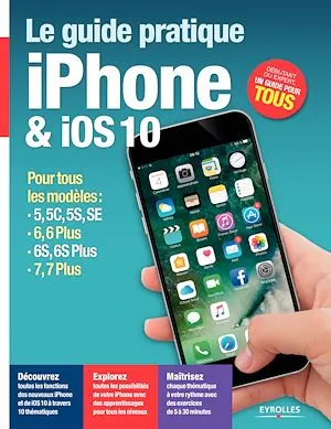 Le guide pratique iPhone et iOS 10 Fabrice Neuman
