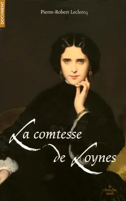 La comtesse de Loynes, du Second Empire à 