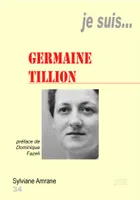 Je suis Germaine Tillion