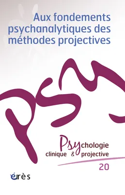 PCP 20 - Aux fondements psychanalytiques des méthodes projectives