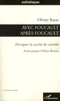 Avec Foucault, après Foucault, Disséquer la société de contrôle