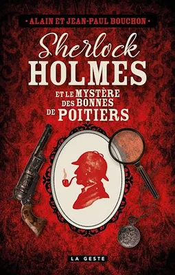Sherlock Holmes - Tome 2, Et le mystère des bonnes de Poitiers