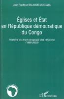 Eglises et Etat en République démocratique du Congo, Histoire du droit congolais des religions (1885-2003)