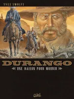 8, Durango T08, Une raison pour mourir