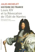 XIII, Louis XIV et la révocation de l'Édit de Nantes, Histoire de France, DE L'EDIT DE NANTES
