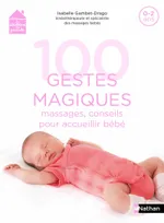 100 gestes magiques, Massages, conseils pour accueillir bébé