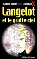 Langelot., 5, Langelot Tome 5 - Langelot et le gratte-ciel, roman