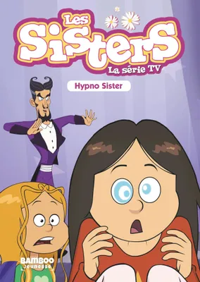 8, Les Sisters - La Série TV - Poche - tome 08, HypnoSister