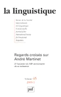 La linguistique 2009 - vol.45 - n° 1, Regards croisés sur André Martinet
